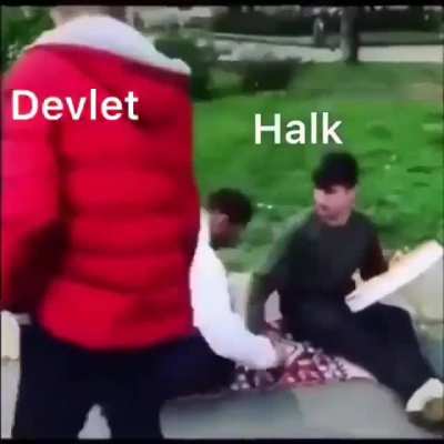 Hiçkimse: Bişey alırsın Devlet ; 3 tanede bana al