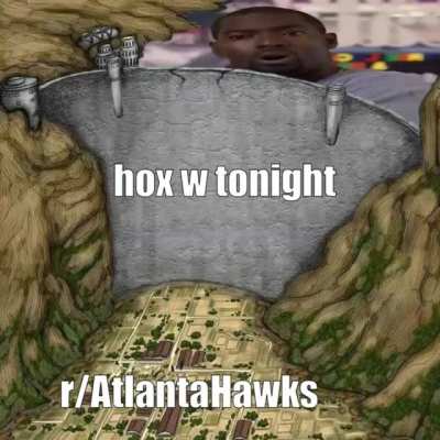 I wanna see this dam be SHATTERED tonight boys