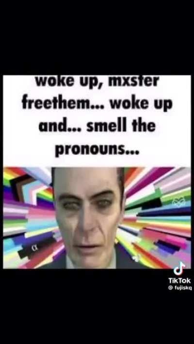 Woke up Mr. Freeman