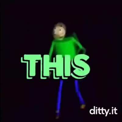 My pee pee hurts and I can't make it stop throbbing, so this is the reason why God abandoned my dumb ass. -Baldi