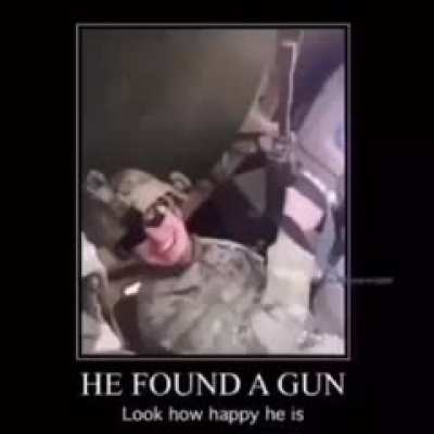 He found a gun :)