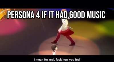 Persona 4 if it had good music