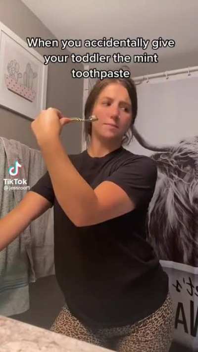 When you accidentally give your toddler the mint toothpaste