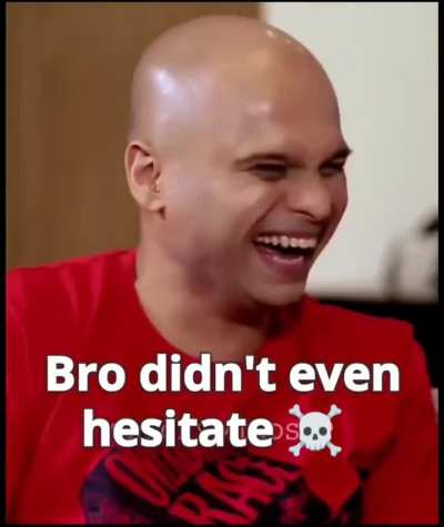 Bro didn't even hesitate
