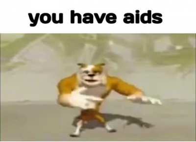 you have aids
