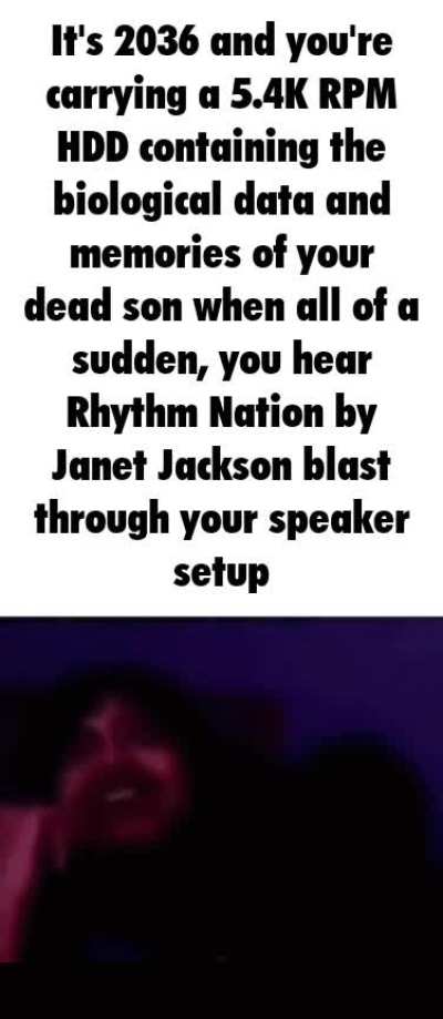 In 2005, It was discovered by Engineers at a computer manufacturer that Janet Jackson's Rhythm Nation would crash 5.4K RPM Hard Drives