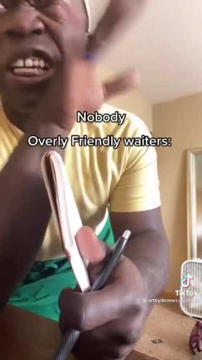 Overly friendly waiter