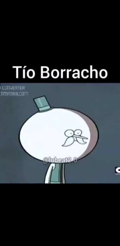 Tio borracho😔