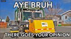 THERE GOES YOUR OPINION