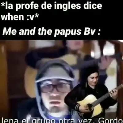 Me and the papus Bv