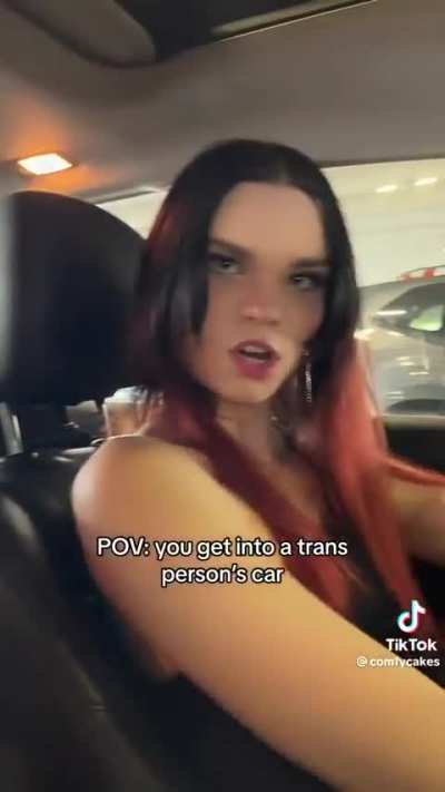 You get into a trans person’s car (TikTok user @comfycakes)