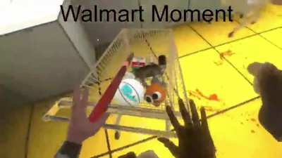 walmart moment right guys?