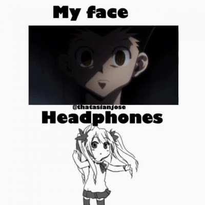 My face vs my headphones