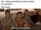 My family is my worst enemy