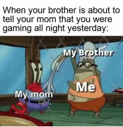 Go to your room NOW