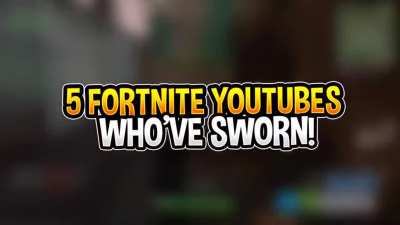 five fortnite youtubers who've sworn