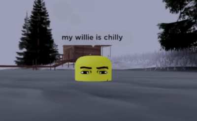 his willie is chilly 🥶
