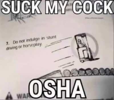 FUCK YOU OSHA