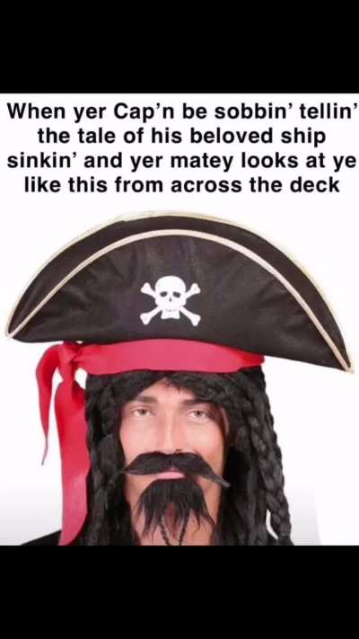 Yarrr, this be a load of barnacles