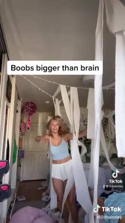 “Boobs bigger than brain” 😅