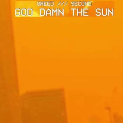 GOD DAMN THE SUN