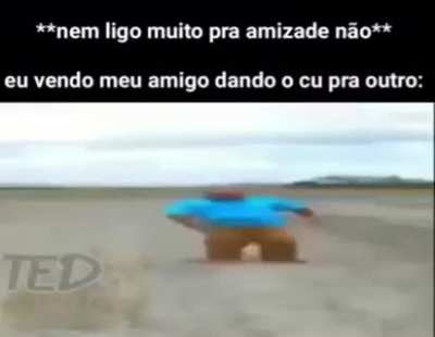 Eu pensei q nois era brother adm 😔👌