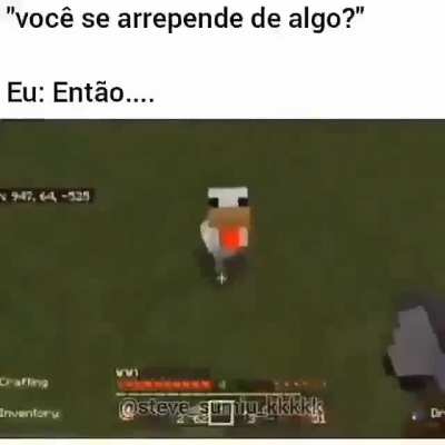Já aconteceu cmg...