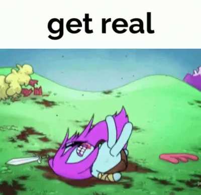 Get real