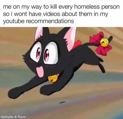i really dont car eabout them stop showing those videos to me idgaf about a homeless woman being raped 3 times its not interestin