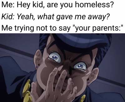 At least your dad isn't Joseph Joestar