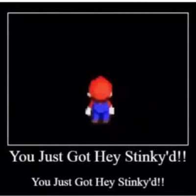 You got hey stinky'd1!1!111!!!!!