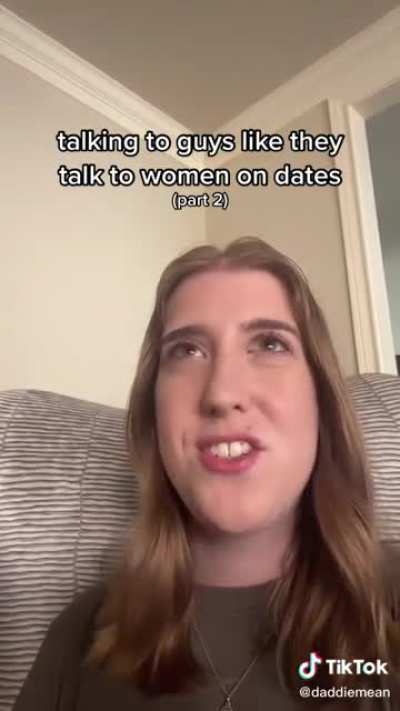 Talking to guys like they talk to women on dates