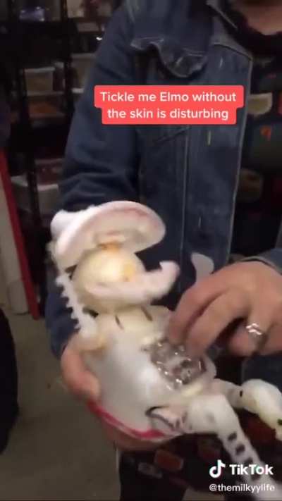 Thanks, I hate tickle me Elmo without skin