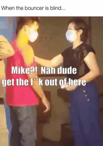That’s why you never go out with Mike