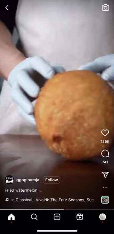 Fried Watermelon.