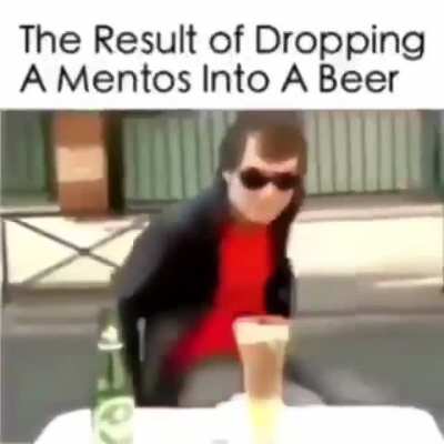 Gonna buy some mentos and a beer now