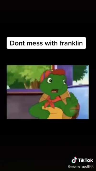Woah calm down Franklin