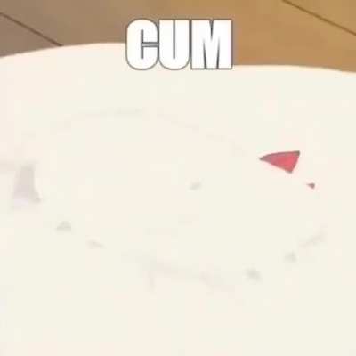CUM😛😛😑😌