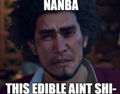 Nanba this edible ain't shi-