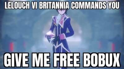 LELOUCH NOOOOOOOO!!! THAT IS AGAINST THE ROBLOX TERMS OF SERVICE!!! 😰😰😰