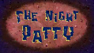 The Night Patty