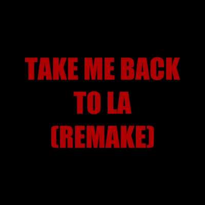 Tried remaking Take Me Back To LA 