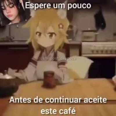 Espere um pouco membro, pegue esse café não custa nada é totalmente grátis Obs: Não estou mendigando upvotes.