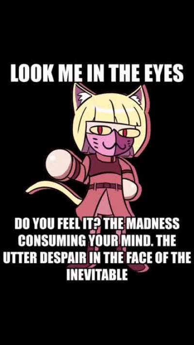 I’m going insane~