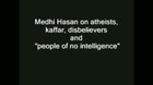 I think it's high time people realize the real Mehdi Hassan. A man who deliberately hates India to further his agenda. This needs to go viral.