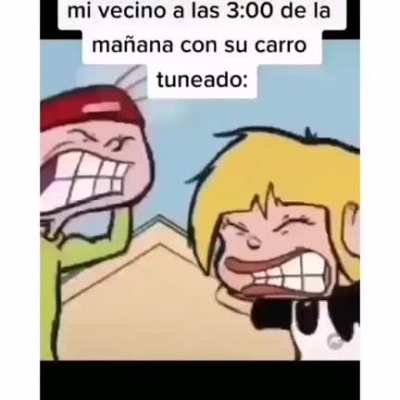 Pinche vecino (bajen el volumen xd)