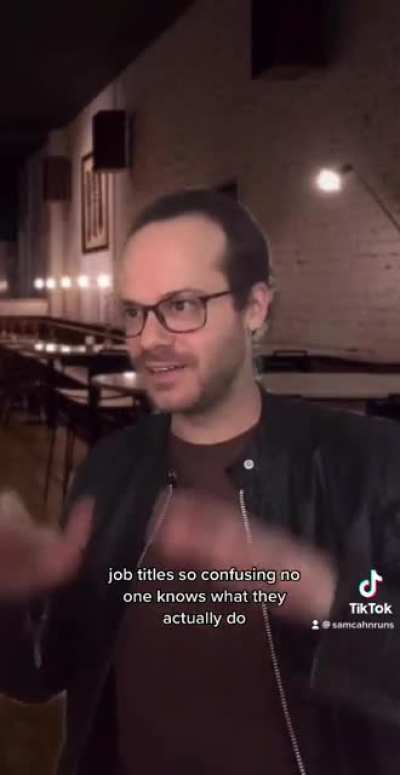 But what is your job?