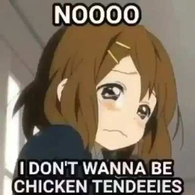NOOO I DODNT WANNAD BR J IKEN TENDIz