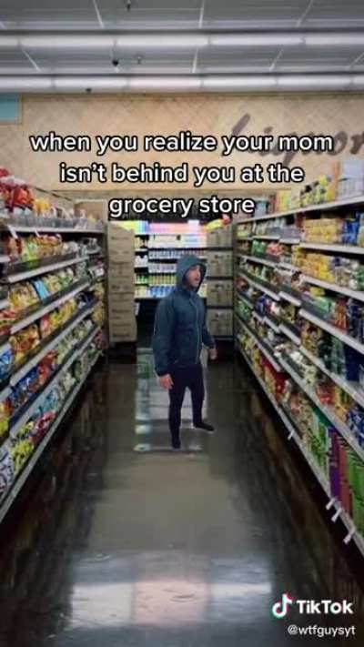 that heart drop when mom isn’t next to you at the grocery store 💀