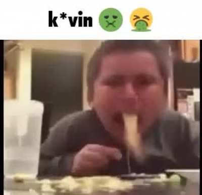k*vin 🤢 🤮